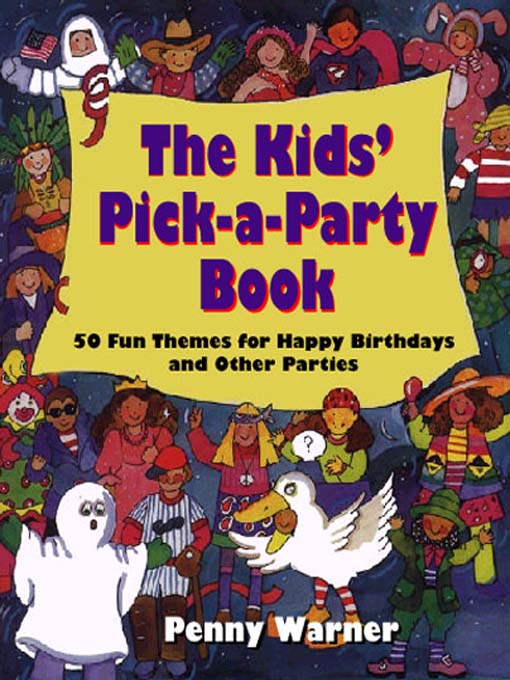 Title details for The Kids' Pick-a-Party Book by Penny Warner - Available